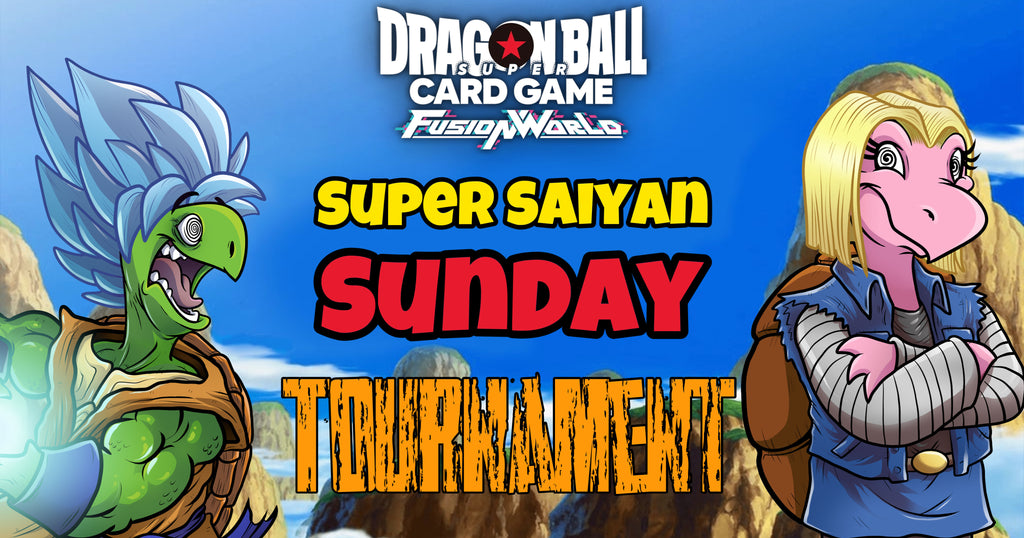 DBS Fusion World: Saiyan Sunday Tournaments 5/19/24 @ 1PM