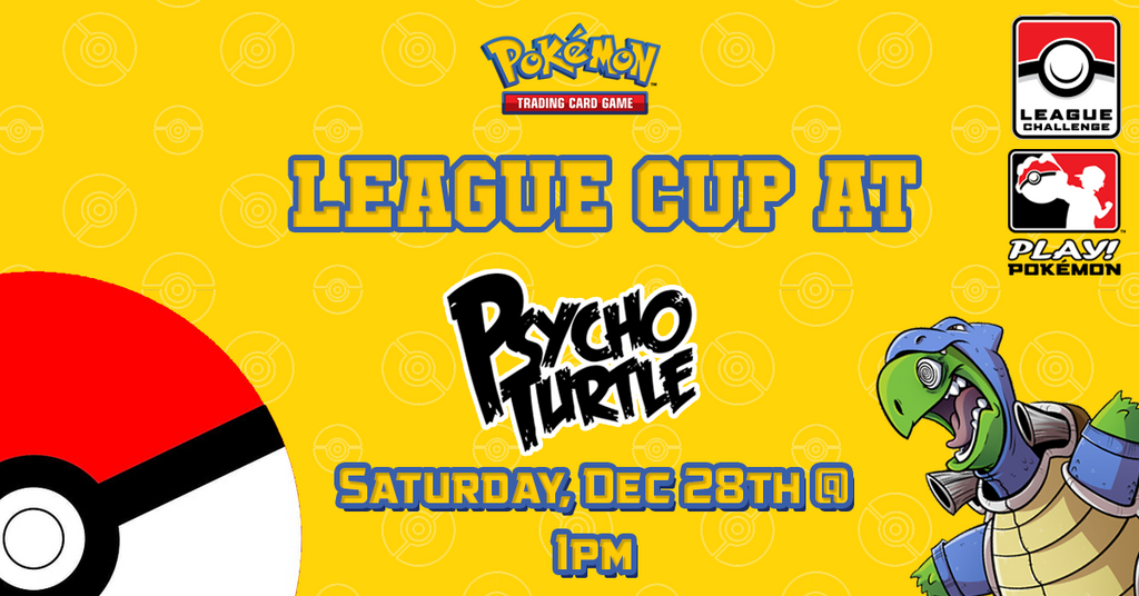 Pokemon League Cup Saturday 12/28/24 @1:00PM