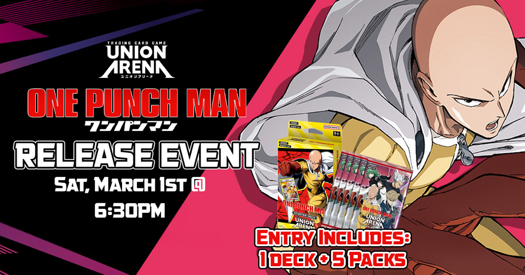 Union Arena: One Punch Man Release Event 3/01 @ 6:30PM