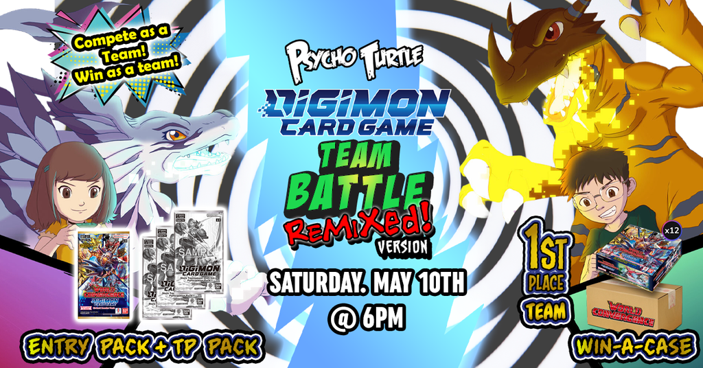 Digimon TCG: Team Battle Remixed! Case Tournament 5/10/2025 6PM
