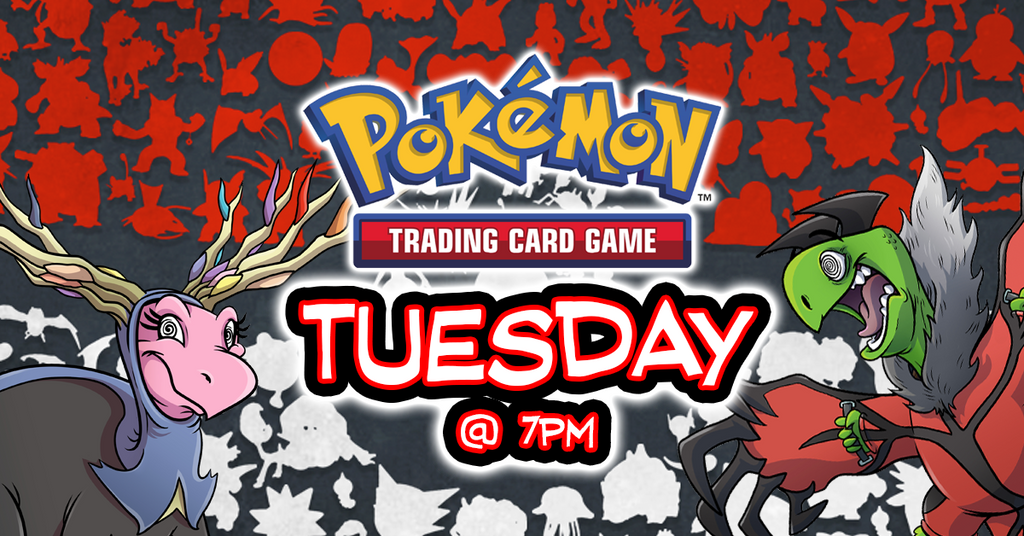 Pokemon Tuesday Tournament 5/7/24 @ 7:00PM